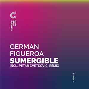 German Figueroa - Sumergible (Incl. Petar Cvetkovic Remix) Mp3