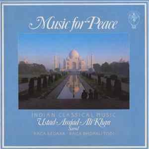 Ustad Amjad Ali Khan - Music For Peace (Indian Classical Music) Mp3
