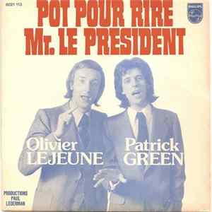 Olivier Lejeune & Patrick Green - Pot Pour Rire Mr. Le President Mp3