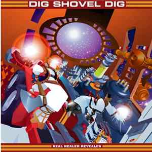 Dig Shovel Dig - Real Healer Revealer Mp3