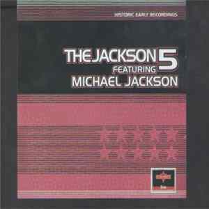 The Jackson 5 Featuring Michael Jackson - Historic Early Recordings Mp3
