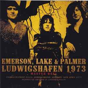 Emerson, Lake & Palmer - Ludwigshafen 1973 Master Reel Mp3