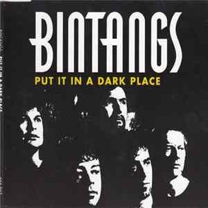 Bintangs - Put It In A Dark Place Mp3