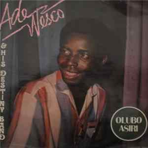 Ade Wesco And His Destiny Band - Olubo Asiri Mp3