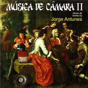 Jorge Antunes - Música De Câmara II Mp3