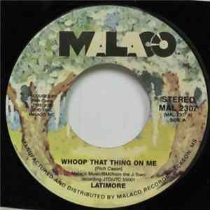 Latimore - Whoop That Thing On Me / Little Black Book Mp3