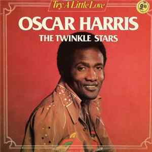 Oscar Harris And The Twinkle Stars - Try A Little Love Mp3