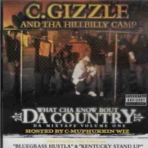 C. Gizzle And Tha Hillbilly Camp - What Cha Know Bout Da Country Mp3