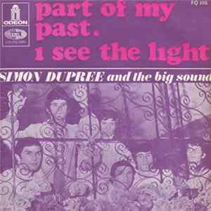 Simon Dupree And The Big Sound - Part Of My Past / I See The Light Mp3
