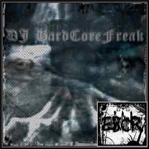 DJ HardCoreFreak - HardCoreFreak (MIX) Mp3