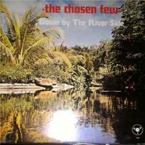 The Chosen Few - Down By The River Side Mp3