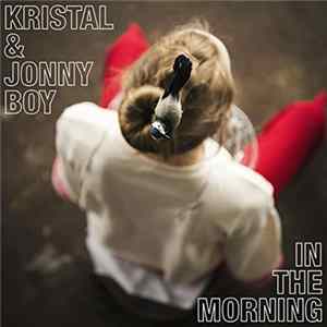 Kristal And Jonny Boy - In The Morning Mp3