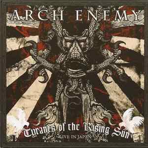 Arch Enemy - Tyrants Of The Rising Sun - Live In Japan Mp3