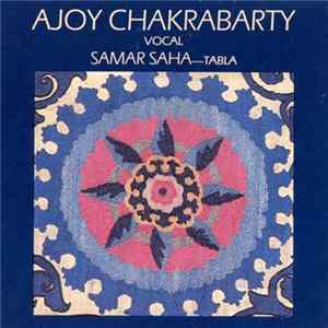 Ajoy Chakrabarty, Samar Saha - Ajoy Chakrabarty (Vocal) Mp3