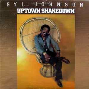 Syl Johnson - Uptown Shakedown Mp3