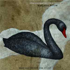 When Day Chokes The Night - Matière Noire Mp3