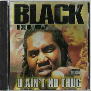 Black of 3re Tha Hardaway - U Ain't No Thug Mp3
