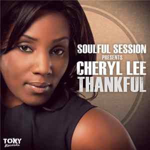 Soulful Session Presents Cheryl Lee - Thankful Mp3