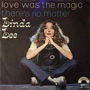 Linda Lee - Love Was The Magic / There's No Matter Mp3