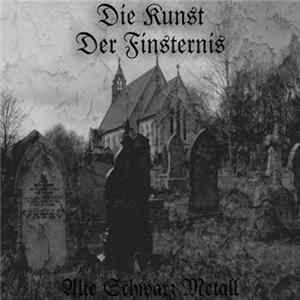 Die Kunst Der Finsternis - Alte Schwarz Metall Mp3