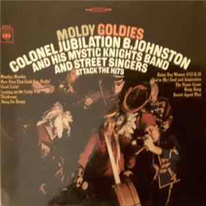 Colonel Jubilation B. Johnston And His Mystic Knights Band And Street Singers - Moldy Goldies: Colonel Jubilation B. Johnston And His Mystic Knights Band And Street Singers Attack The Hits Mp3