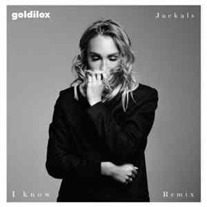 Goldilox - I Know (Jackals Remix) Mp3