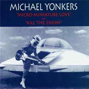 Michael Yonkers - Micro-Miniature Love Mp3