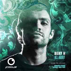 Bert H - All About (Album Pre Release) Mp3