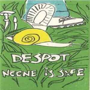 Despot - Noone Is Safe Mp3