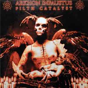 Arkhon Infaustus - Filth Catalyst Mp3