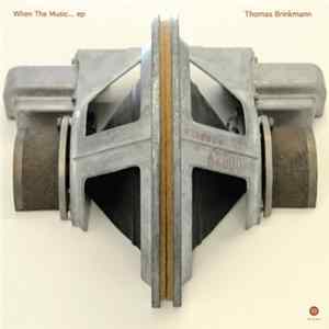 Thomas Brinkmann - When The Music... EP Mp3