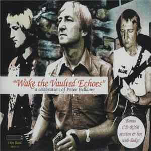 Peter Bellamy - Wake The Vaulted Echoes Mp3