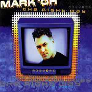 Mark 'Oh - The Right Way Mp3