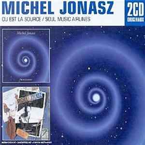 Michel Jonasz - Où Est La Source / Soul Music Airlines (2 CD Originaux) Mp3
