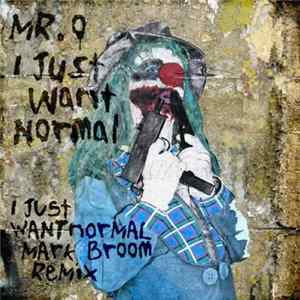 Mr. O - I Just Want Normal Mp3