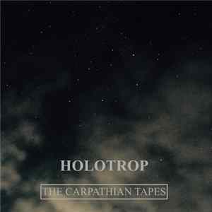 Holotrop - The Carpathian Tapes Mp3