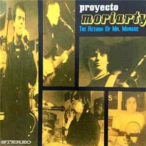 Proyecto Moriarty - The Return Of Mr. Morgue Mp3