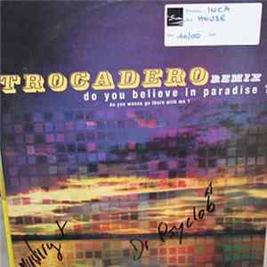 Trocadero - Do You Believe In Paradise? Do You Wanna Go There With Me? (Remix) Mp3