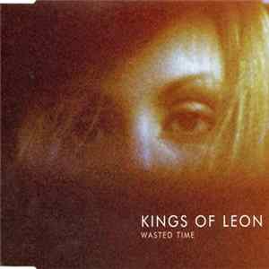 Kings Of Leon - Wasted Time Mp3