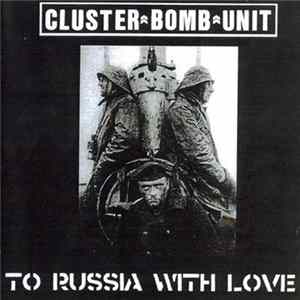Cluster Bomb Unit - To Russia With Love Mp3