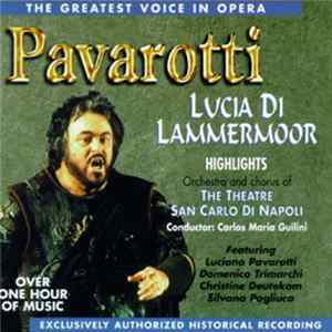 Pavarotti, Orchestra And Chorus Of The Theatre San Carlo di Napoli, Carlo Maria Giulini - Lucia di Lammermoor Highlights Mp3