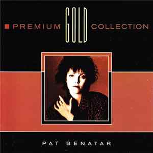 Pat Benatar - Premium Gold Collection Mp3
