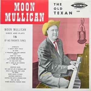 Moon Mullican - Moon Mullican Sings And Plays 16 Of His Favorite Tunes Mp3
