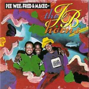 The JB Horns - Pee Wee, Fred & Maceo Mp3