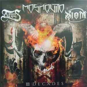 Argus , Moshquito, Xiom - Ill Decades Mp3