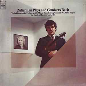 Bach, Pinchas Zukerman, The English Chamber Orchestra - Zukerman Plays And Conducts Bach Mp3