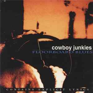 Cowboy Junkies - Floorboard Blues Mp3