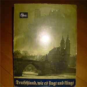 Deutsche Chöre und Orchester - Deutschland,wie es singt und klingt Mp3