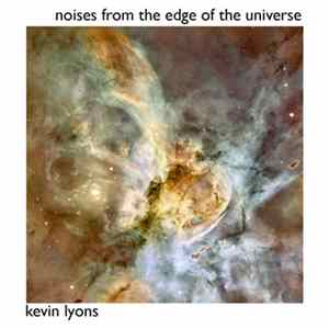 Kevin Lyons - Noises From The Edge Of The Universe Mp3