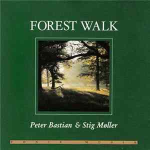 Peter Bastian & Stig Møller - Forest Walk Mp3